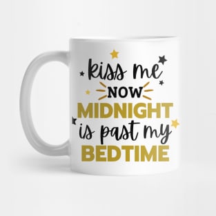 kiss me now midnight is past my bedtime Mug